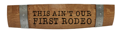 Western Signs with Popular Quotes – Custom Laser Engraved Barrel Stave Sign